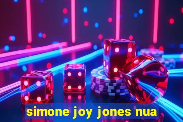 simone joy jones nua